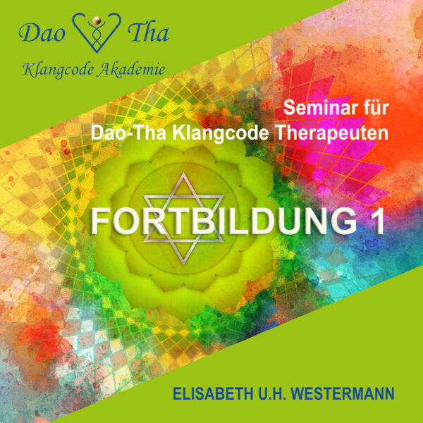 Fortbildung 1 (Nur für Klangcode Therapeuten)