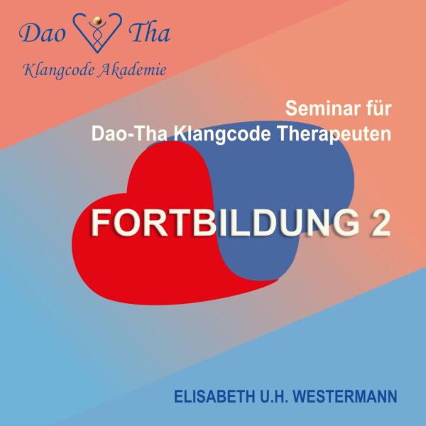 Fortbildung 2 (Nur für Klangcode Therapeuten)
