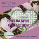 Frei im Sein und Lieben (Klangcode Seminar)